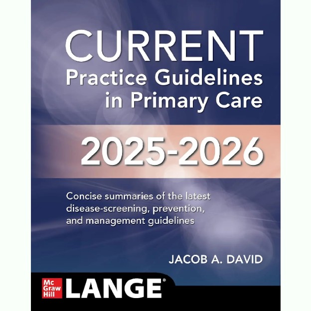 CURRENT Practice Guidelines in Primary Care 2025-2026 1 CURRENT Practice Guidelines in Primary Care 2025-2026