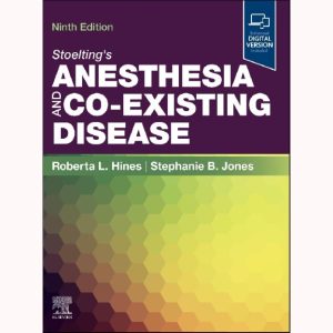 Stoelting's Anesthesia and Co-Existing Disease - 9th Edition