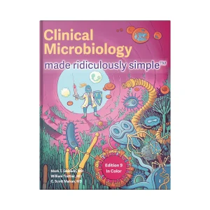 Clinical Microbiology Made Ridiculously Simple 9th Edition